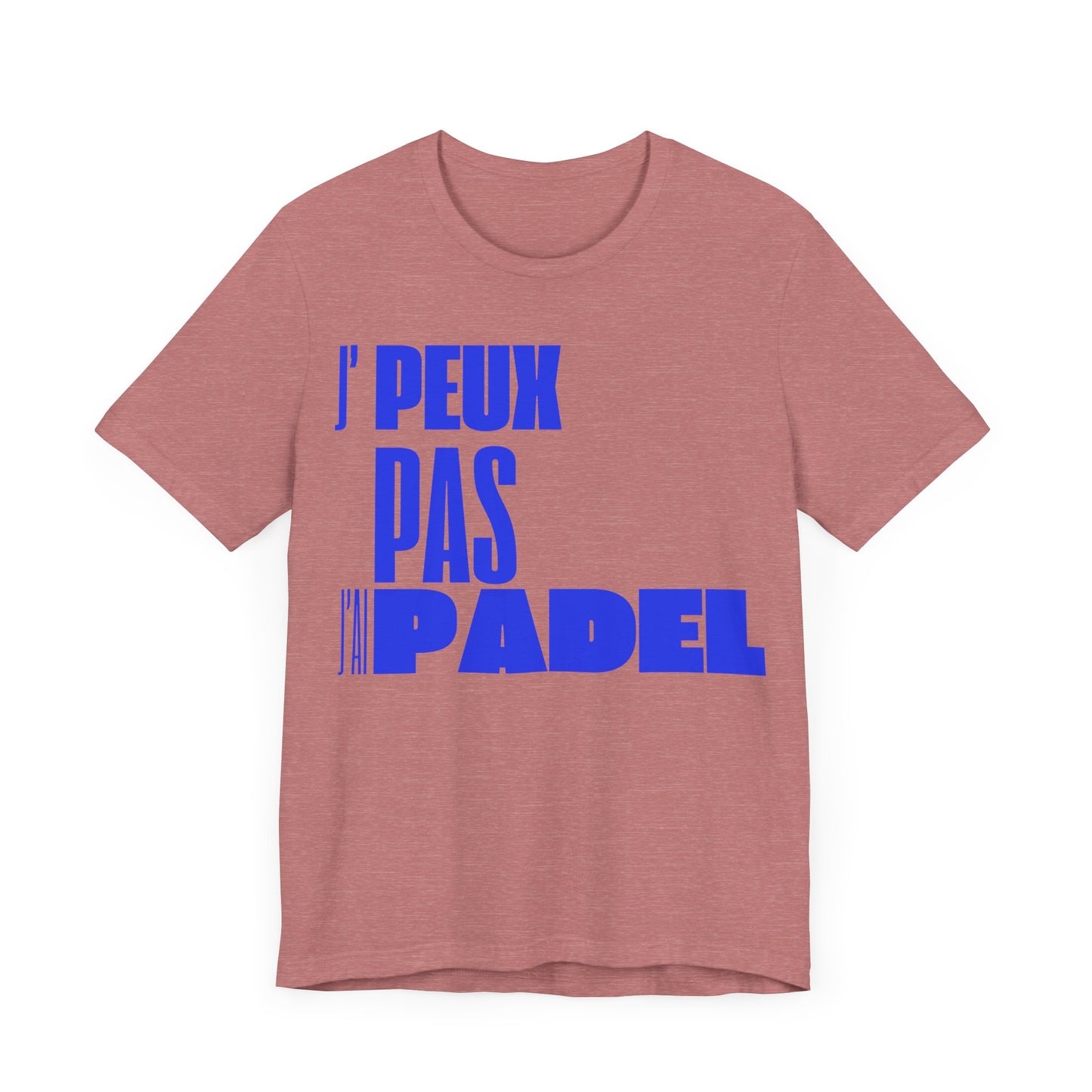 J'Peux Pas J'ai Padel - T-Shirt