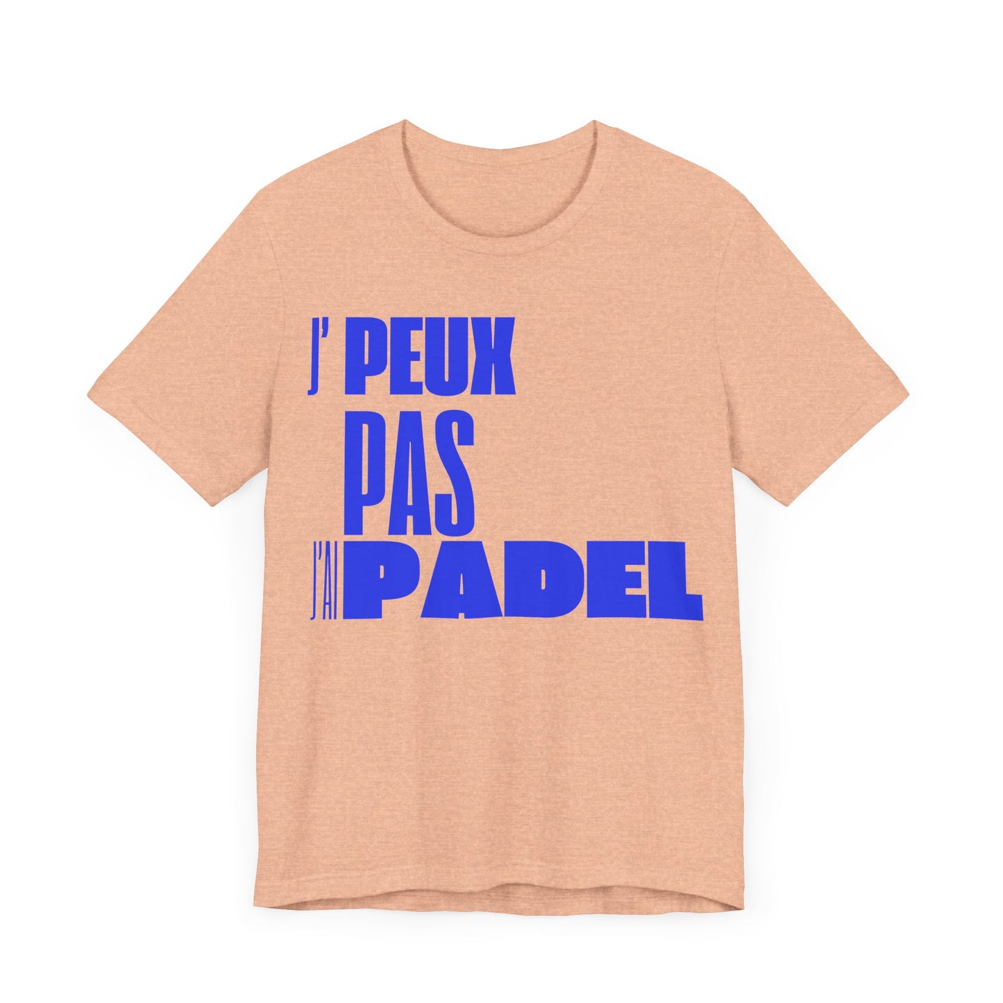 J'Peux Pas J'ai Padel - T-Shirt