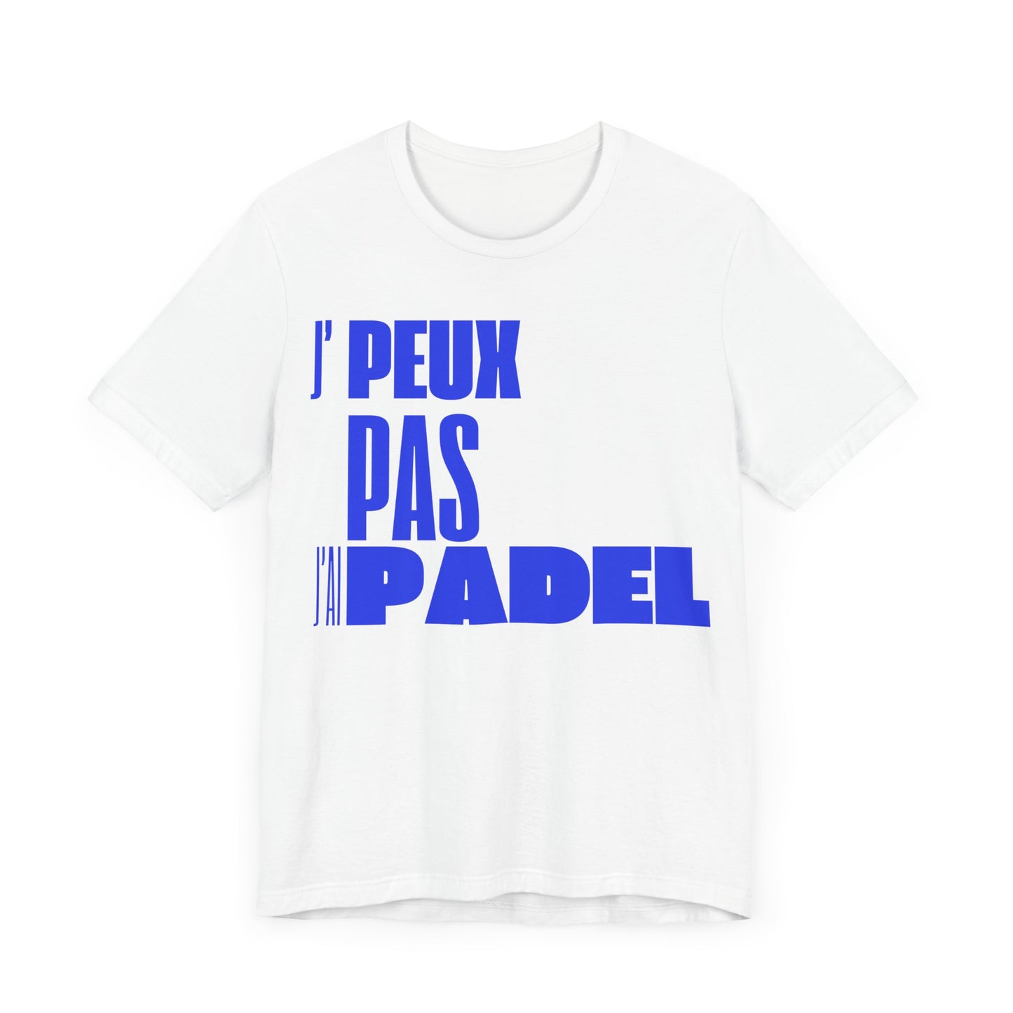 J'Peux Pas J'ai Padel - T-Shirt