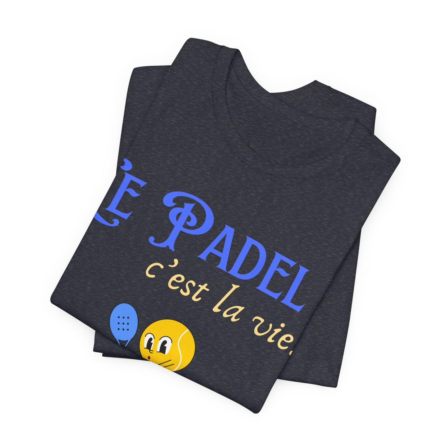 Le Padel, c'est la vie - T-Shirt