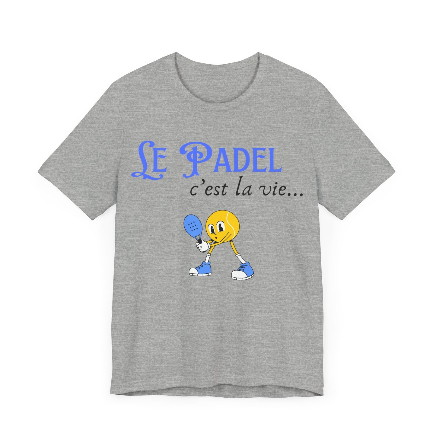 Le Padel, c'est la vie - T-Shirt