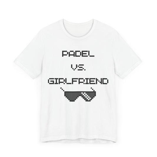 Padel vs. Girlfriend - T-Shirt