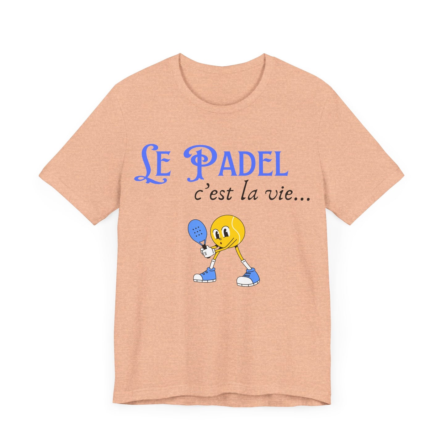 Le Padel, c'est la vie - T-Shirt