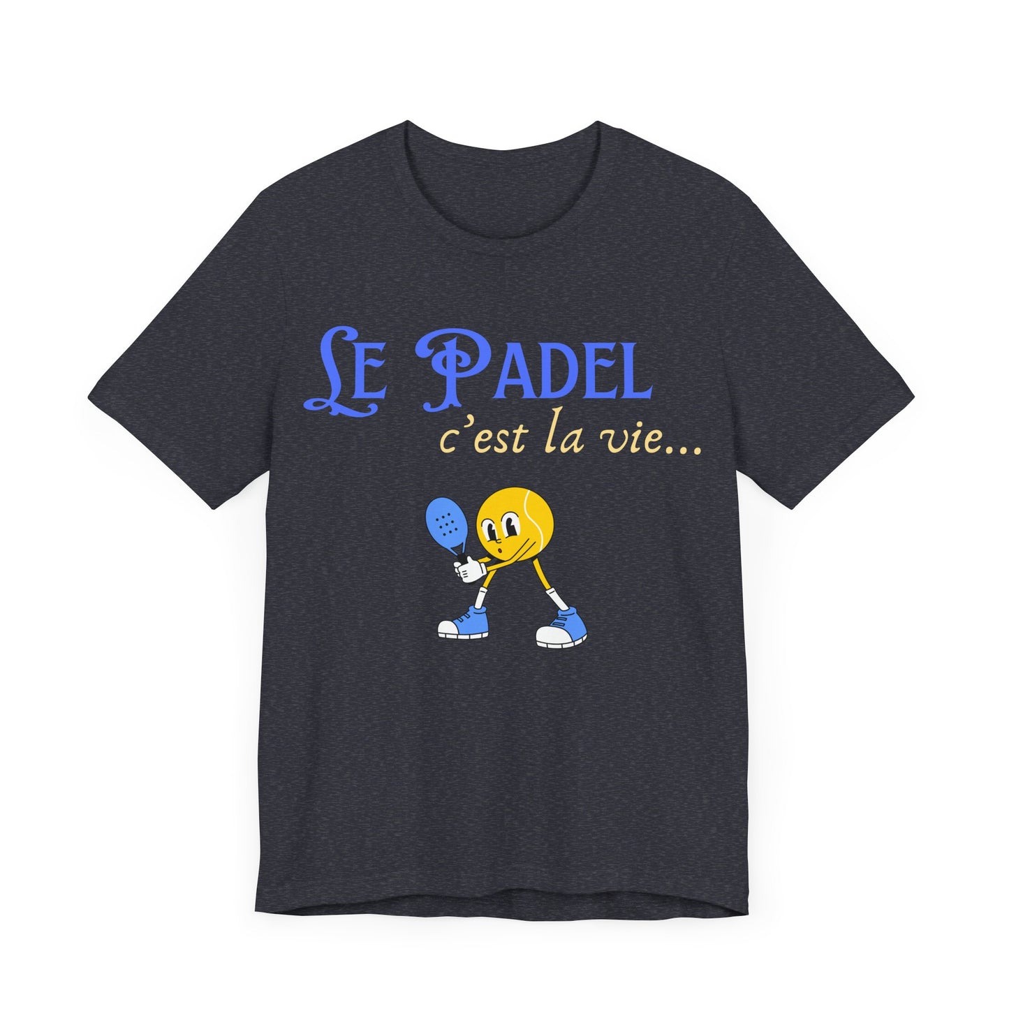 Le Padel, c'est la vie - T-Shirt
