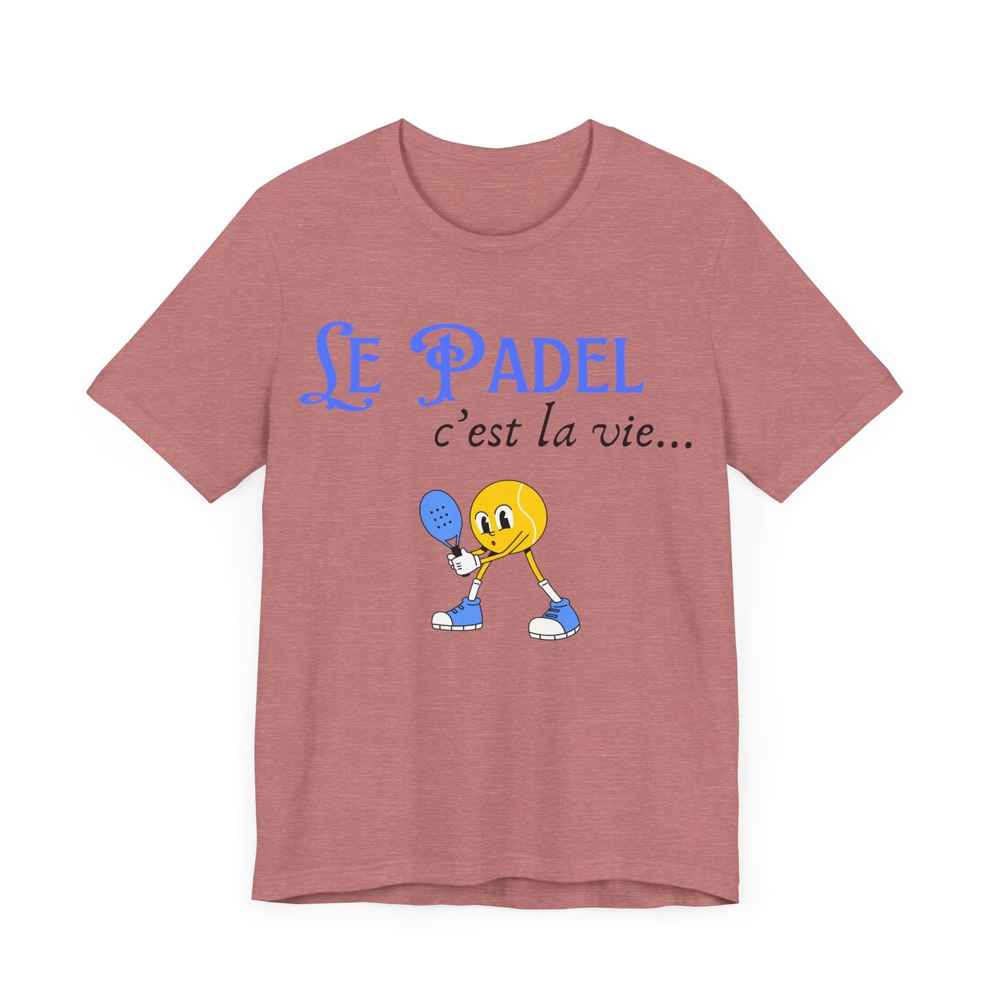 Le Padel, c'est la vie - T-Shirt