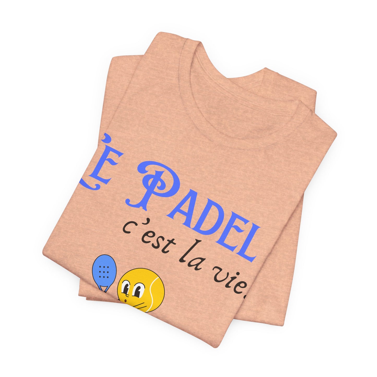 Le Padel, c'est la vie - T-Shirt