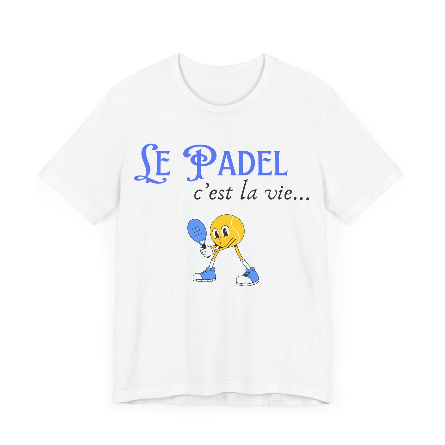 Le Padel, c'est la vie - T-Shirt