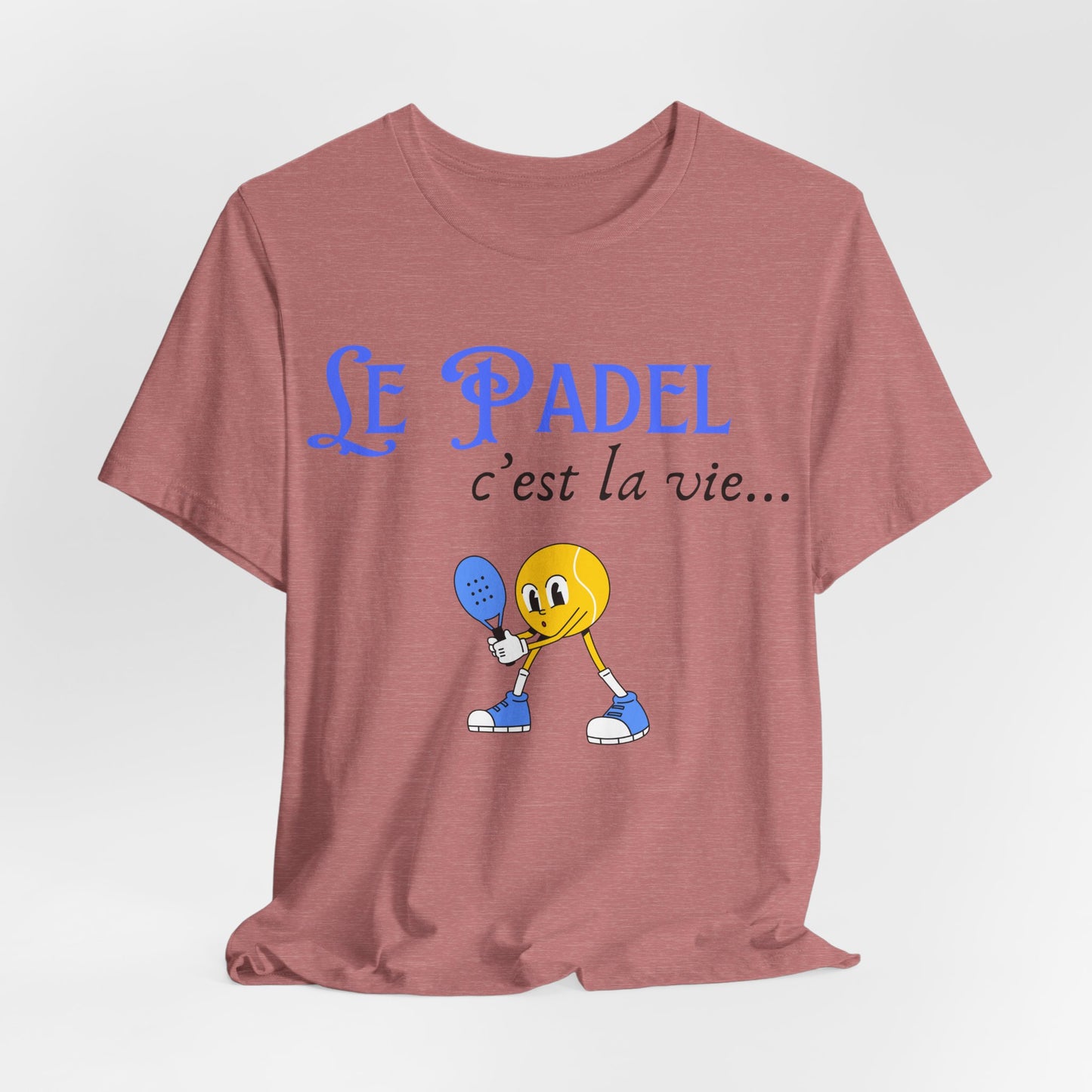 Le Padel, c'est la vie - T-Shirt
