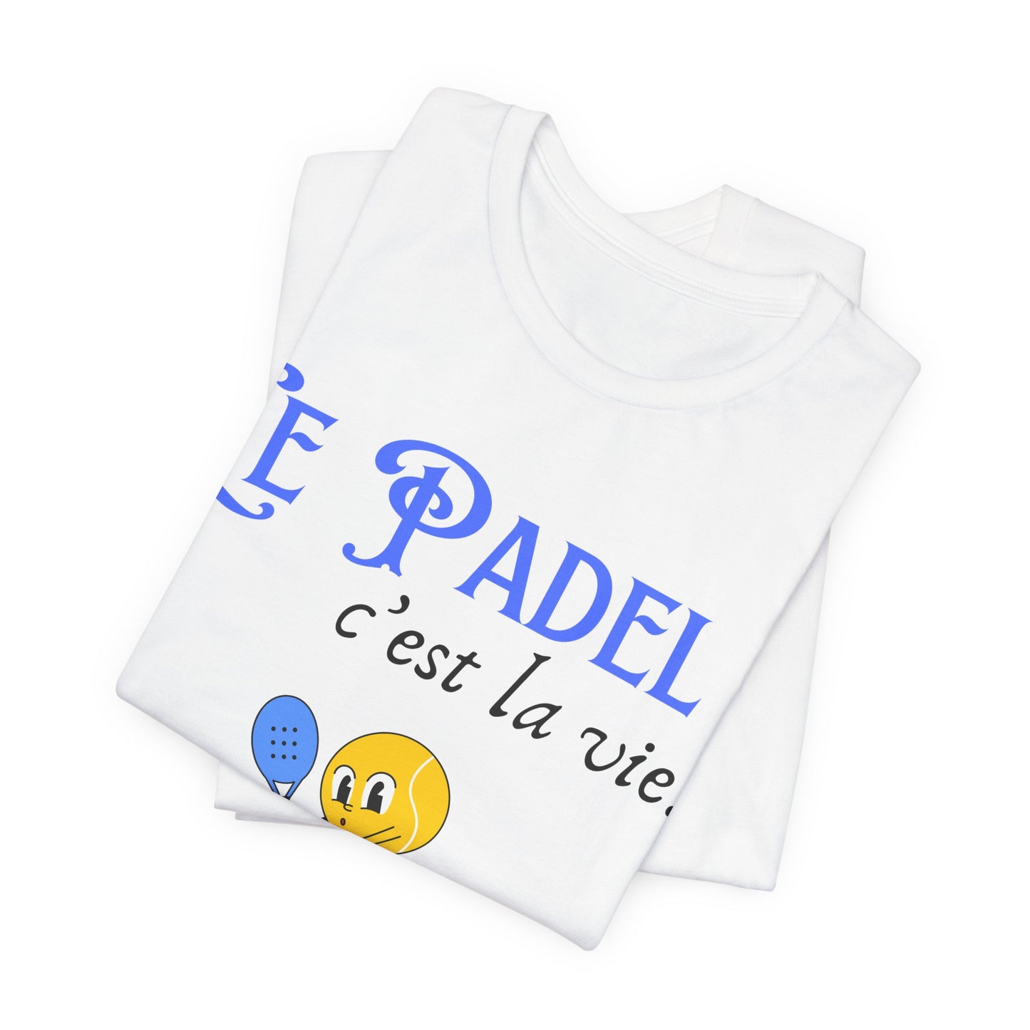 Le Padel, c'est la vie - T-Shirt