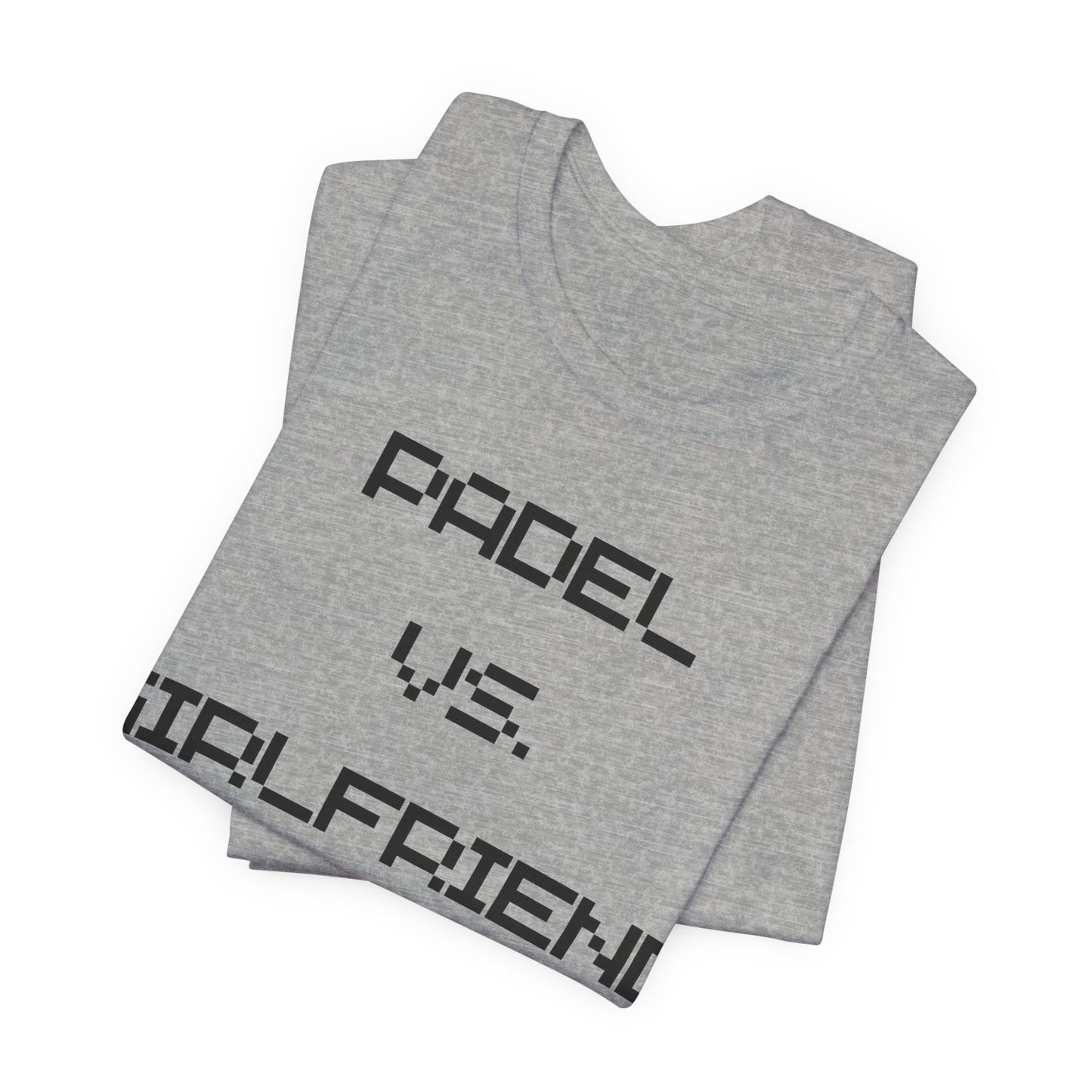 Padel vs. Girlfriend - T-Shirt