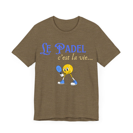 Le Padel, c'est la vie - T-Shirt